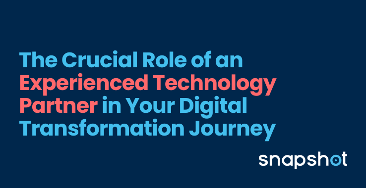 The Crucial Role of an Experienced Technology Partner in Your Digital Transformation Journey