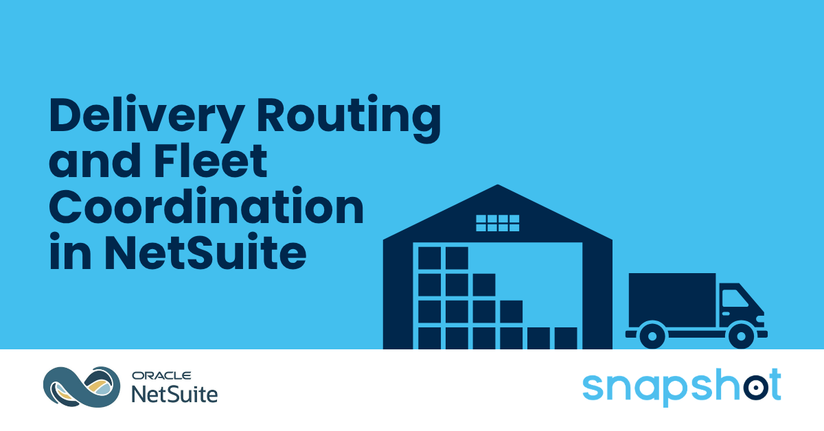 NetSuite delivery routing and fleet dispatch