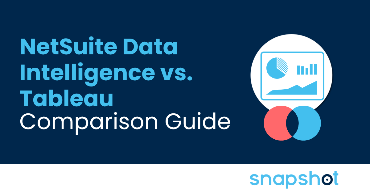 NetSuite Data Intelligence vs Tableau comparison: architecture and use case breakdown