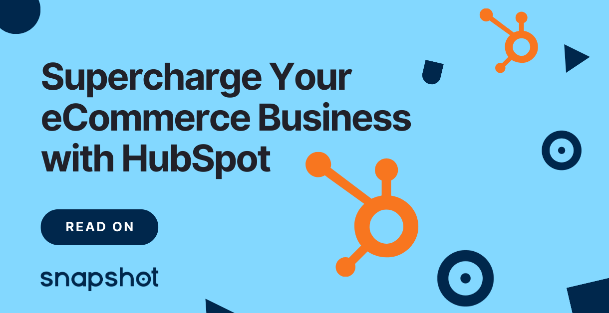 Supercharge Your eCommerce Business with HubSpot