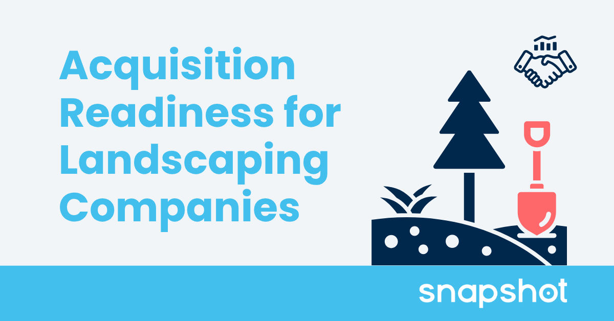 Acquisition Readiness for Landscaping Businesses
