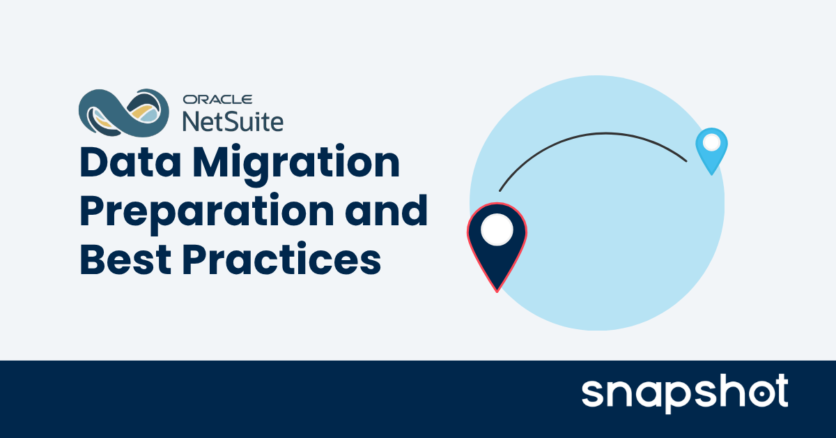 NetSuite Data Migration Preparation and Best Practices