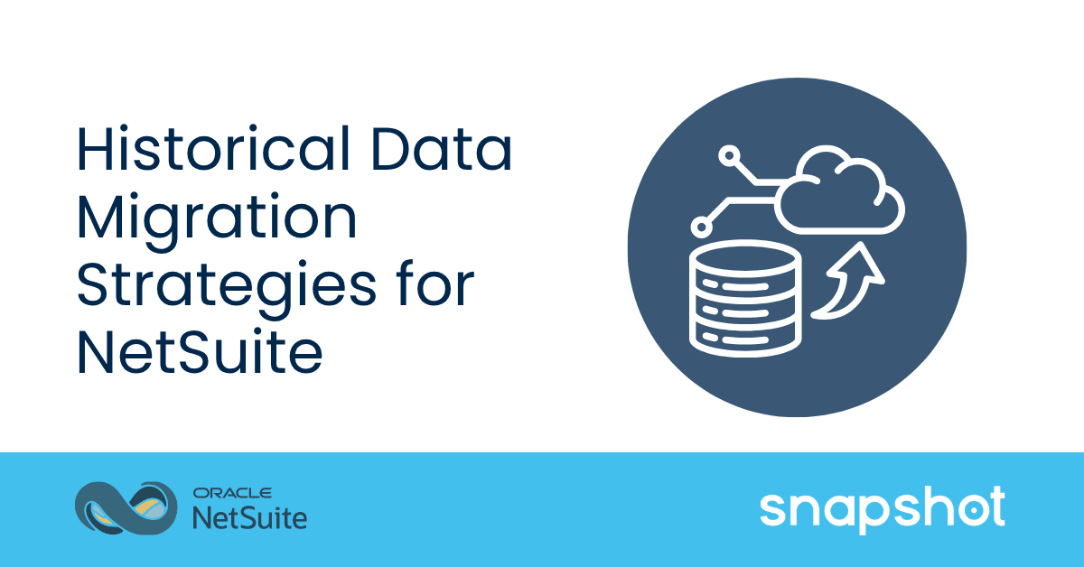Historical Data Migration Strategies for NetSuite