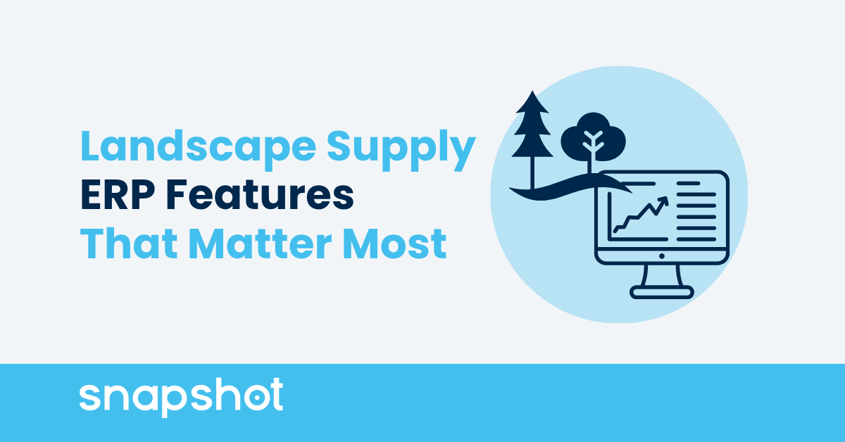 Landscape Supply ERP Features That Matter Most