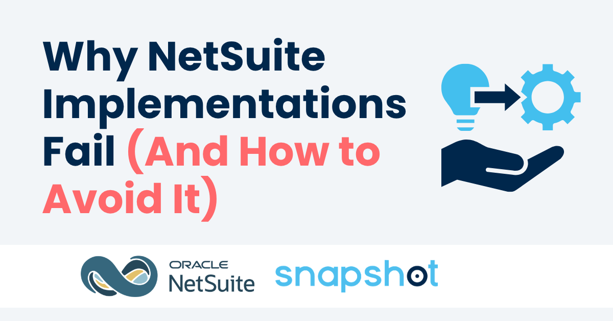 Why NetSuite Implementations Fail (And How to Avoid It)
